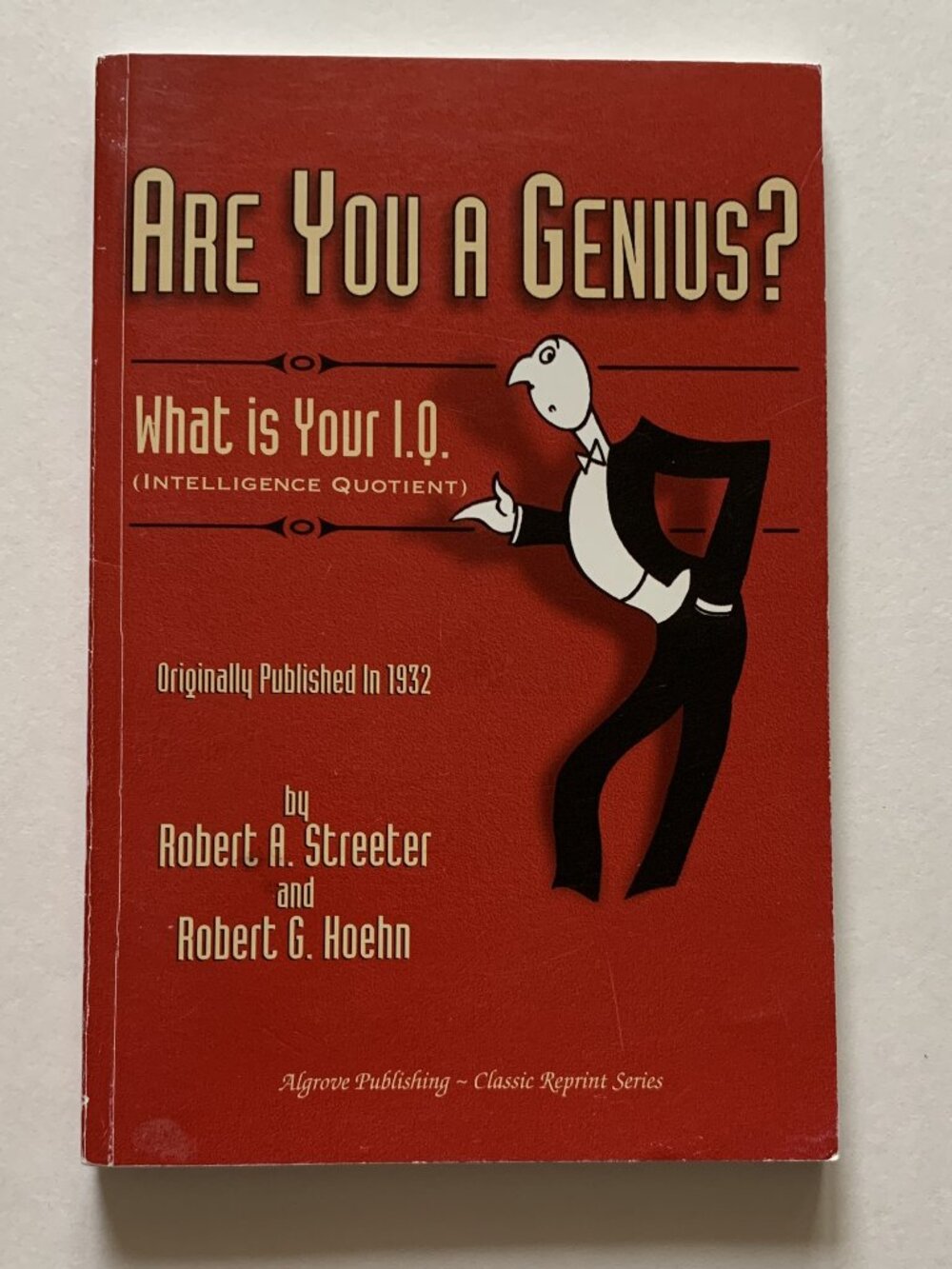 Are You A Genius? What is Your I.Q. by Robert A. Streeter & Robert Hoehn